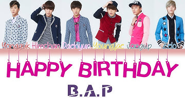 B.A.P (비에이피) - Happy Birthday | Han/Rom/Eng | Color Coded Lyrics |