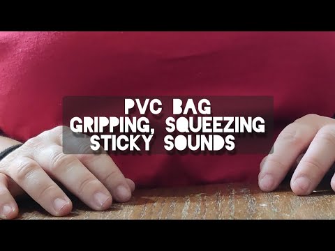 ASMR PVC Bag Sounds • Gripping Squeezing Sticky Sounds • Whispered ...