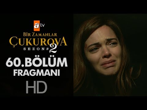 Bir Zamanlar Çukurova 60. Bölüm Fragmanı