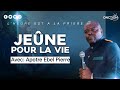 Jene pour la vie avec aptre ebel pierre  jeudi 30 mai 2024