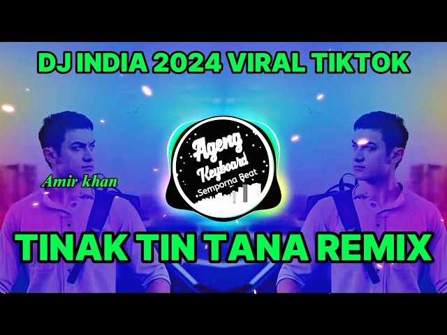 DJ INDIA TINAK TIN TANA REMIX ( DJ INDIA TERBARU 2024 REMIX viral tiktok ) class=