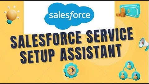 Salesforce Service Setup Assistant
