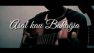 FINGERSTYLE ARMADA - ASAL KAU BAHAGIA COVER BY ARIF