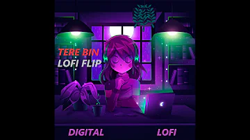 Tere bin (Lo-Fi Flip) By Digital LO-FI