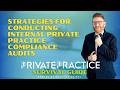 Strategies For Conducting Internal Private Practice Compliance Audits