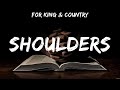 for KING & COUNTRY - Shoulders (Lyrics) Chris Tomlin, Elevation Worship, Hillsong Worship