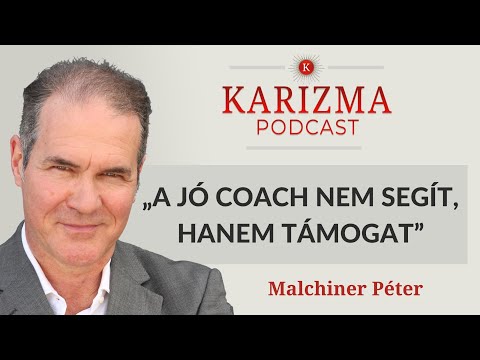 „A jó coach nem segít, hanem támogat" | Vendég: Malchiner Péter | Karizma Podcast #44 | Bolya Imre