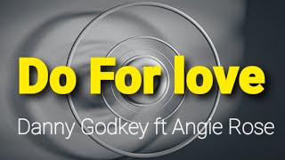 Danny Gokey ft Angie Rose Do for love lyrics