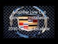2010 (2007-2014) Cadillac Escalade Amplifier Wiring Install using Scosche LOC2SL Line Out Converter.