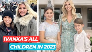Ivanka Trump’s All Children in 2023: What Are They All Up To?