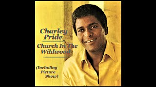 Charley Pride: The Church In The Wildwood: Including Picture Show