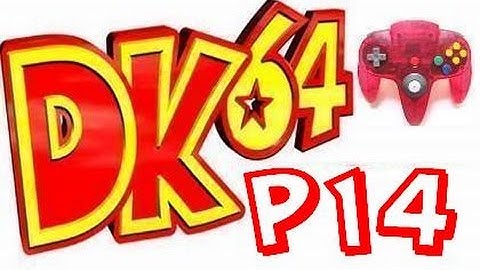 Donkey Kong 64 101% Part 14 w/ ControllerCam