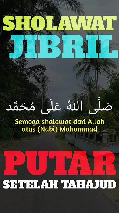 SHOLAWAT JIBRIL PENARIK REZEKI PALING AMPUH DAN MUSTAJAB, SHOLAWAT JIBRIL MERDU