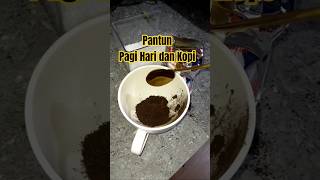 Pantun Pagi Hari dan Kopi #coffee #kopisehat #kopipastenan Pantun Pagi Hari dan Kopi #coffee #kopisehat #kopipastenan