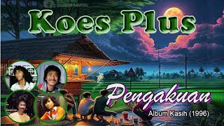 Pengakuan - Koes Plus Album Kasih (Lyrics)