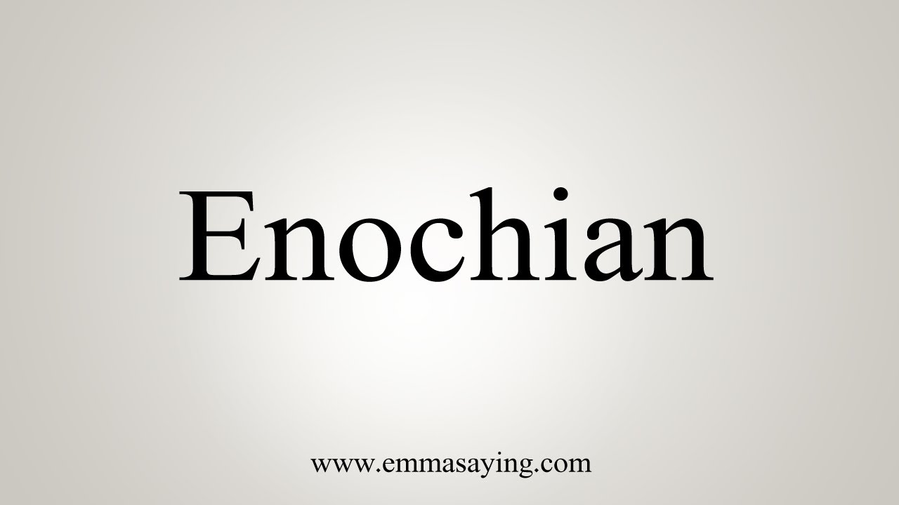 How To Say Enochian - YouTube