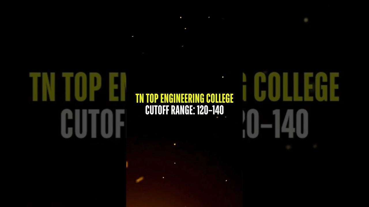 TN Engineering College Cut Off Range* 120 to 140 