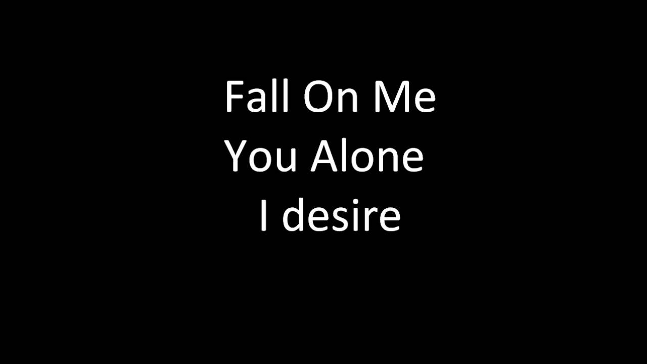 Fall On Me w Lyrics YouTube