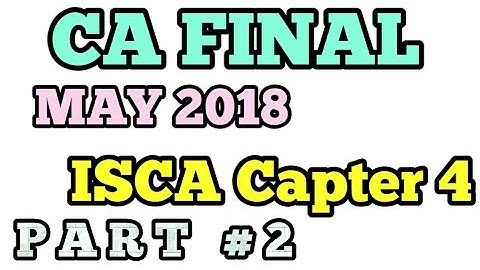 ISCA CAPTER 4 PART #2 | CA FINAL MAY 2018 | INFORMATION SYSTEM CONTROL & AUDIT