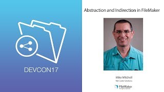 Abstraction and Indirection in FileMaker (Advanced 003)