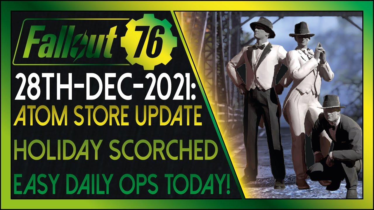 Fallout 76: Daily News! [28th-Dec-2021] - Atom Store Update, Holiday Scorched and an Easy Daily Ops!