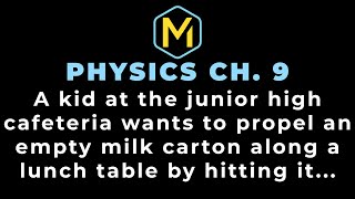 Celebrity 9.31 Mastering Physics Solution, "A kid at the junior high cafeteria wants to propel an empty milk Wealth