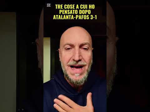 Video TRE COSE A CUI HO PENSATO DOPO ATALANTA - PAFOS 3-1