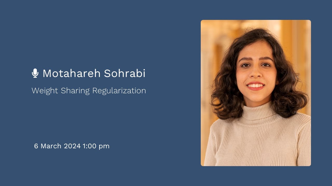 Motahareh Sohrabi - Weight-Sharing Regularization
