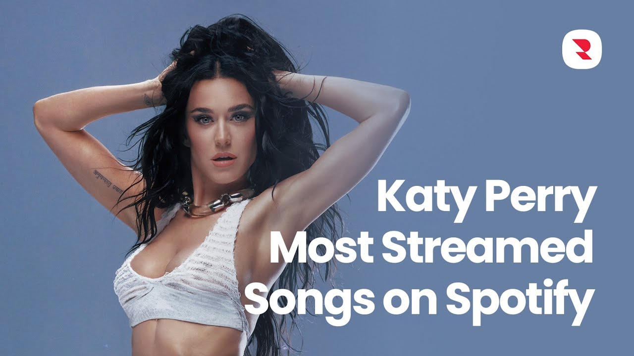 Top 50 Katy Perry Songs on Spotify