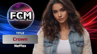 Rap  Neffex  Crown  Neffex   Fcm  Free Copyright 