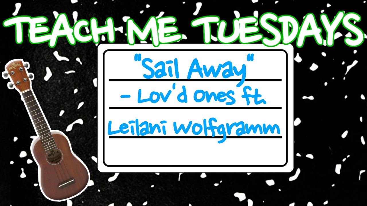 "Sail Away" Lovd Ones ft Leilani Wolfgramm (Teach me Tuesday) YouTube