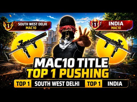 MAC10 TITLE PUSHING 🔥 TOP 1 SOUTH WEST DELHI 🇮🇳 TOP 1 INDIA | Free Fire MAX Gameplay