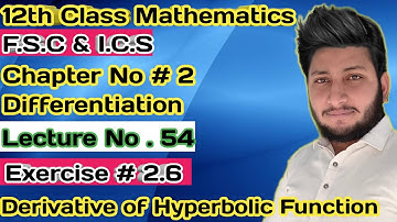 12th Class Mathematics || Ch 2 Differentiation || Derivative of Hyperbolic Function.
