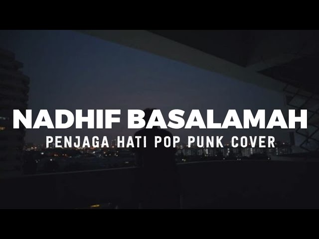 Nadhif Basalamah - Penjaga Hati Pop Punk Cover By Reza Zulfikar class=