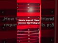 How to turn off friend requests the finals ps5
