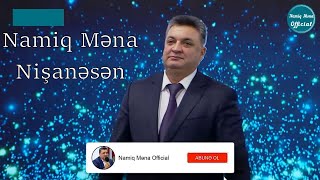 Namiq Mena, Nişanəsən,  (Official Audio)