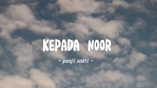 KEPADA NOOR - PANJI SAKTI (LYRICS) | - Cover by egha de Latoya