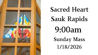 1/18/2026 9:00am Weekend Mass - Sacred Heart
