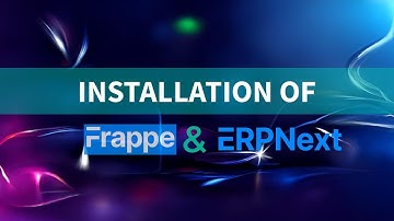 Installation of frappe framework and ErpNext  (Development & Production)