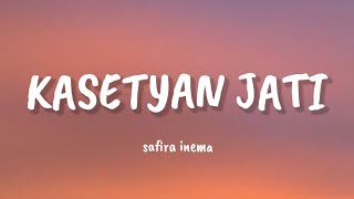 Safira Inema - Kasetyan Jati || Lirik