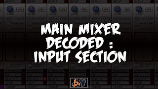 Main Mixer Decoded : Input Section | Reason 10