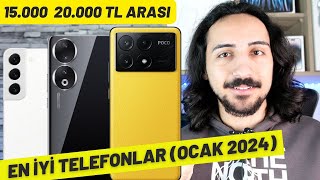 15.000 - 20.000 TL Arası En İyi Telefonlar (OCAK 2024) - İZLEMEDEN ALMA !