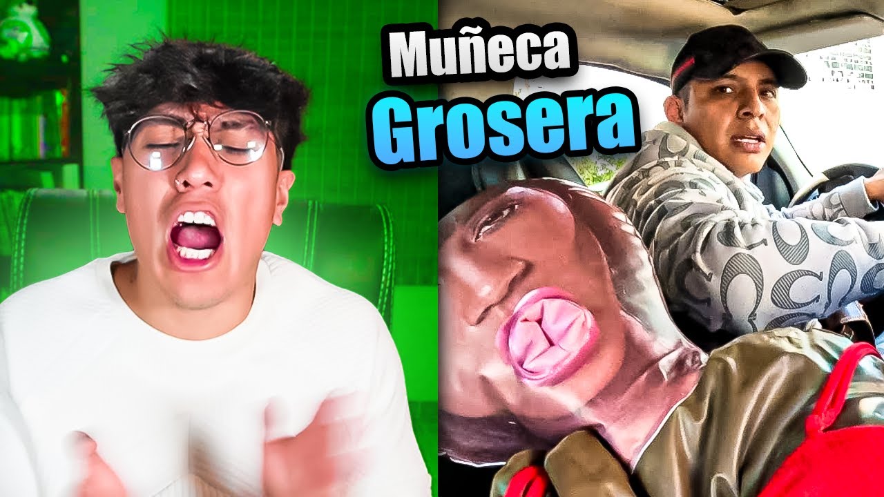 REACCIONO A Muñeca Grosera (Broma)