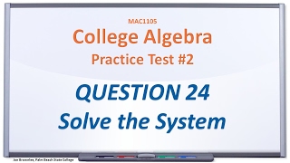 MAC1105 Practice Test #2: Q24, Solve the System