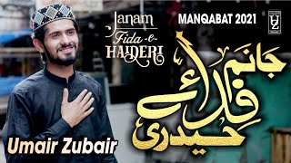  Janam Fida-E-Haideri Umair Zubair 2021 Official Kalam Original By Sadiq Hussain