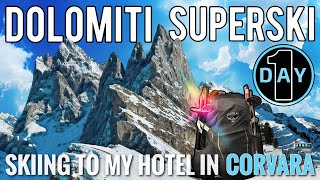 Dolomiti Superski : Day 1 - Skiing Across The Italian Dolomites To My Hotel In Corvara Alta Badia