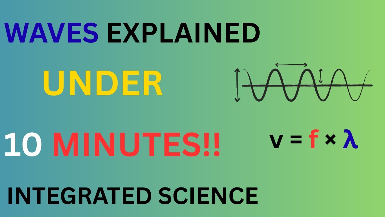 WAVES EXPLAINED UNDER 10 MINUTES!!| INTEGRATED SCIENCE - YouTube