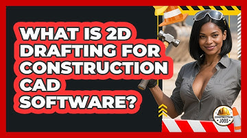 What Is 2D Drafting For Construction CAD Software? - Construction Jobs