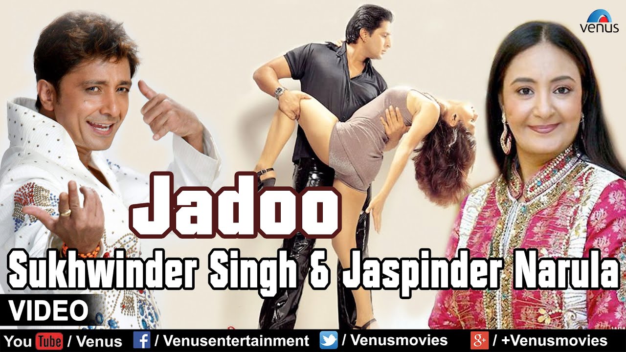 Watch Jadoo Jadoo Full Video Song | Singer - Sukhwinder Singh & Jaspinder Narula | on YouTube Watch Jadoo Jadoo Full Video Song | Singer - Sukhwinder Singh & Jaspinder Narula | on YouTube