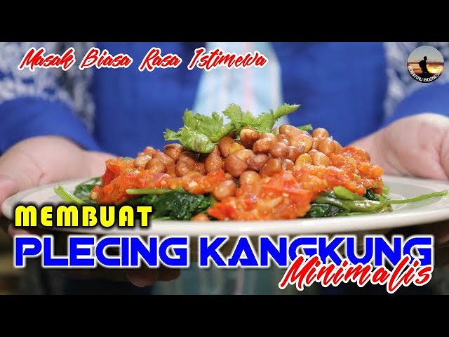 Membuat Plecing Kangkung Minimalis - Masak Biasa Rasa Istimewa class=